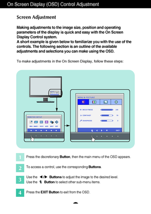 Page 1211
On Screen Display (OSD) Control Adjustment
Screen Adjustment
Making adjustments to the image size, position and operating
parameters of the display is quick and easy with the On Screen
Display Control system. 
A short example is given below to familiarize you with the use of the
controls. The following section is an outline of the available
adjustments and selections you can make using the OSD.
To make adjustments in the On Screen Display, follow these steps:
Press the discretionary Button, then the...