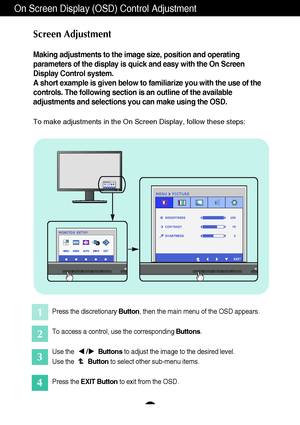 Page 1413
On Screen Display (OSD) Control Adjustment
Screen Adjustment
Making adjustments to the image size, position and operating
parameters of the display is quick and easy with the On Screen
Display Control system. 
A short example is given below to familiarize you with the use of the
controls. The following section is an outline of the available
adjustments and selections you can make using the OSD.
To make adjustments in the On Screen Display, follow these steps:
Press the discretionary Button, then the...