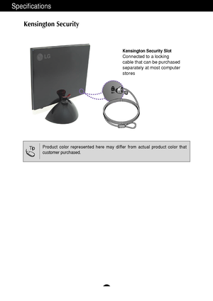 Page 16A15
Specifications
Kensington Security
Kensington Security Slot
Connected to a locking 
cable that can be purchased
separately at most computer
stores
Product color represented here may differ from actual product color that
customer purchased.Tip
  