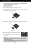 Page 4A3
Connecting the Display
ImportantThis illustration depicts the general model of connection. Your monitor \
may differ from
the items shown in the picture.
Do not carry the product upside down holding only the stand base. The pr\
oduct may
fall and get damaged or injure your foot.
Before setting up the monitor, ensure that the power to the monitor, the\
 computer
system, and other attached devices is turned off.
Connecting the stand 
1.Place the monitor with its front facing downward on a soft cloth....