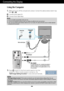 Page 7A6
Using the Computer
1.Make sure to turn off the computer and  product. Connect the cable as be\
low sketch map
form to .1
2.Press        button on the front switch panel to turn the power on. When monitor power is turned on, the 
Self Image Setting Function is executed automatically.
2
Connecting the Display
Wall-outlet type
Power CordAnalog signal
D-sub
A
B
Connect Dsub Cable (PC)
Connect Dsub Cable (Mac)
PC-outlet type
Mac adapterFor Apple Macintosh use, a  separate plug adapter is
needed to change...