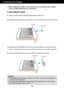 Page 4A3
Connecting the Display
Important
This illustration depicts the general model of connection. Your monitor may differ from
the items shown in the picture.
Do not carry the product upside down holding only the stand base. The product may
fall and get damaged or injure your foot.
Before setting up the monitor, ensure that the power to the monitor, the computer
system, and other attached devices is turned off.
Connecting the stand 
1.Place the monitor with its front facing downward on a soft cloth....