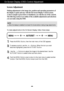 Page 10A9
On Screen Display (OSD) Control Adjustment
Screen Adjustment
Making adjustments to the image size, position and operating parameters of
the display is quick and easy with the On Screen Display Control system. 
A short example is given below to familiarize you with the use of the controls.
The following section is an outline of the available adjustments and selections
you can make using the OSD.
To make adjustments in the On Screen Display, follow these steps:
Press the MENU Button, then the main menu...