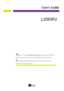 Page 1
Make sure to read the Important Precautions before using the product. 
Keep the Users Guide(CD) in an accessible place for future reference.\
See the label attached on the product and give the information to your
dealer when you ask for service.
L206WU
User’s Guide
 