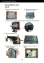 Page 7A6
Connecting the Display
Disassembling the stand
Type. B
1.Put a cushion or soft cloth on aflat
surface.
3.Change your hold on the product as it follows and turn the Stand Base in the arrow direction.
5.Pushing Latch inside, Take the stand
base from stand body.6.Pack up the product as shown in the
picture.
4.Pull out the Stand to remove.
2.Place the monitor face Down on
the cushion or soft cloth.
 