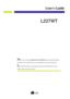 Page 1Make sure to read the Important Precautions before using the product. 
Keep the User's Guide(CD) in an accessible place for future reference.\
See the label attached on the product and give the information to your
dealer when you ask for service.
L227WT
User’s Guide
 