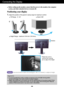 Page 6A5
Connecting the Display
Before setting up the monitor, ensure that the power to the monitor, the\
 computer 
system, and other attached devices is turned off. 
Positioning your display
1.Adjust the position of the panel in various ways for maximum comfort.Tilt Range : -5˚~20˚                             Swivel :350˚
Ergonomic
It is recommended that in order to maintain an ergonomic and comfortable\
 viewing position,  
the forward tilt angle of the monitor should not exceed 5 degrees.
Slightly wipe...