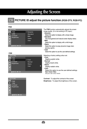 Page 27
27
Adjusting the Screen

PICTURE ID adjust the picture function (RGB-DTV, RGB-PC)
PSM

PICTURE
PSM
CSM
Contrast
Brightness