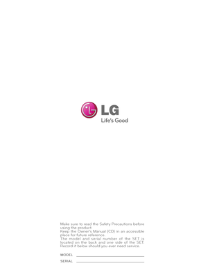 Page 156         
Make \bure to read the Safety \frecaution\b before
u\bing the product.
Keep  the  Owner ’\b  Manual  (CD)  in  an  acce\b\bible 
place for future reference.
The  model  and  \berial  number  of  the  SET  i\b 
located  on  the  back  and  one  \bide  of  the  SET. 
Record it below \bhould you ever need \bervice.
MO\fEL
SERIAL
 