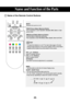 Page 87
PR (          ) Buttons
Able to change channel.
VOL (          ) Buttons 
Able to adjust sound.
OK Button
Use when functional adjustment is completed.
MUTESwitches the sound on or off.
PSM (Picture Status Memory) Button
Press repeatedly to select Dynamic, Standard, Mild, Gameor User
picture mode.
SSM (Sound Status Memory) ButtonUse this button to select the sound tone. Press repeatedly to select Flat, Music, Movie, Sports, Usersound tone.
TEXT
To select the teletext on or off. The main index page or...