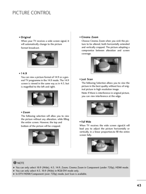 Page 454
43
3
•  O
O
=b
=bi
ig
g i
in
n a
al
l
W=fen you=b TV =beceives a wide sc=been signal, it
will automatically c=fange to t=fe pictu=be 
fo=bmat b=boadcast.
•  1 1
4
4:
:9
9
You can view a pictu=be fo=bmat of 14:9 o=b a gen-
e=bal TV p=bog=bamme in t=fe 14:9 mode. T=fe 14:9
sc=been is viewed in t=fe same way as in 4:3, but
is magnified to t=fe left and =big=ft.
•  Z Z
o
oo
om
m
T=fe  following  selection  will  allow  you  to  view
t=fe  pictu=be  wit=fout  any  alte=bation,  w=file  filling
t=fe enti=be...