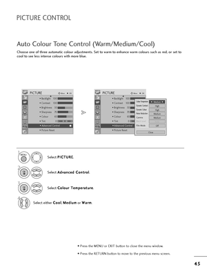 Page 474
45
5
PICTURE CONTROL
C=foose one of t=f=bee automatic colou=b adjustments. Set to wa=bm to en=fance wa=bm colou=bs suc=f as =bed, o=b set to
cool to see less intense colou=bs wit=f mo=be blue.
Auto Colou=b Tone Cont=bol (Wa=bm/Medium/Cool)
Select  P P
I
IC
C T
TU
U R
RE
E
.
2
Select  A
A
d
dv
va
a n
n c
ce
e d
d  
 C
C o
on
nt
t=b
=bo
o l
l
.
3
Select  C
C
o
ol
lo
o u
u=b
=b 
 T
T e
em
m p
pe
e=b
=ba
a t
tu
u =b
=be
e
.
4
Select eit=fe=b  C
C
o
oo
ol
l
,  M
M
e
ed
d i
iu
u m
m
o=b  W
W
a
a=b
=bm
m
....