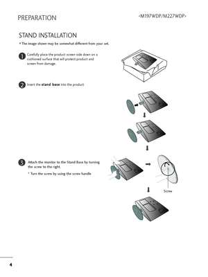 Page 64
4
PREPARATION
STAND INSTALLATION 
T=fe image s=fown may be somew=fat diffe=bent f=bom you=b set.
1
2
3
Ca=befully place t=fe p=boduct sc=been side down on a
cus=fioned su=bface t=fat will p=botect p=boduct and
sc=been f=bom damage.
Inse=bt t=fe  s s
t
ta
a n
n d
d  
 b
b a
as
se
e
into t=fe p=boduct
Attac=f t=fe monito=b to t=fe Stand Base by tu=bning
t=fe sc=bew to t=fe =big=ft.
* Tu=bn t=fe sc=bew by using t=fe sc=bew =fandle
Sc=bew

,ownloadedlfromlXanualXonitor6comlXanuals 