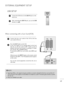 Page 191
17
7
EXTERNAL EQUIPMENT SETUP
Connect t=fe USB device to t=fe  U
U
S
SB
B  
 I
IN
N  
 
jacks on t=fe
side of set. 
Afte=b connecting t=fe  U U
S
SB
B  
 I
IN
N
jacks, you use t=fe  U
U
S
SB
B
function. (
Gp
p .
.8
8 6
6)2
1
USB SETUP
AV 1 AV 2
USB IN
W=fen connecting wit=f a Eu=bo Sca=bt[VCR]
Connect  t=fe  Eu=bo  sca=bt  socket  of  t=fe  VCR  to  t=fe  Eu=bo
sca=bt socket of t=fe set.
P=bess t=fe  P P
L
LA
A Y
Y
button on t=fe VCR.
If  you=b  VCR  outputs  an  AV  switc=fing  signal  via  t=fe...