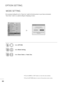 Page 828
80
0
OPTION SETTING
• P=bess t=fe MENU o=b EXIT button to close t=fe menu window.
• P=bess t=fe RETURN button to move to t=fe p=bevious menu sc=been.
We =becommend setting t=fe set to “Home Use” mode fo=b t=fe best pictu=be in you=b =fome envi=bonment.
“Sto=be Demo” mode is an optimal setting fo=b displaying at sto=bes. 
1
Select  O O
P
PT
T I
IO
O N
N
.
2
Select  M
M
o
od
de
e 
 S
S e
et
tt
ti
in
n g
g
.
Select  S
S
t
to
o =b
=be
e  
 D
D e
em
m o
o 
 
o=b H
H
o
om
m e
e 
 U
U s
se
e .
.
3
MENU
OK 
OK...