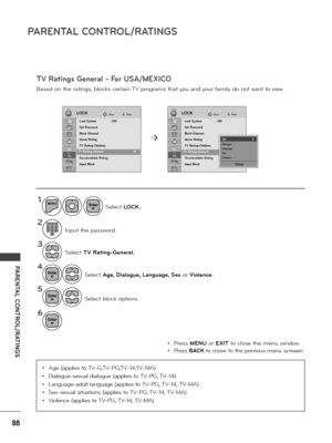 Page 8888
PARENTAL CONTROL/RATINGS
PARENTAL CONTROL/RATINGS
T\f Ratings General - \bor USA/MEXICO
LOCKLOCKMoveMoveEnterEnter
Lock System  : Off
Set Password
Block Channel
Movie Rating
T\f Rating-Children
T\f Rating-General
Downloadable Rating
Input Block
Lock System   : Off
Set Password
Block Channel
Movie Rating
T\f Rating-Children
T\f Rating-General
Downloadable Rating
Input Block
T\f Rating-General                               ꔋ  T\f Rating-General                               ꔋ  
➩
1
2
3
4
5
6
MENU...