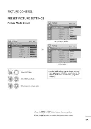 Page 4847
PICTURE CONTROL
PRESET PICTURE SETTINGS
Picture Mode-Preset
Select PICTURE.
2
Select Picture Mode.
3
Select desired picture value.
1
Aspect Ratio   : 16:9
Picture Mode  : Vivid
• Backlight 100
• Contrast 100
• Brightness 50
• Sharpness 70
• Colour 70
• Tint 0
PICTUREMoveOK
E
Picture Mode : Vivid
Aspect Ratio   : 16:9
Picture Mode  : Vivid
• Backlight 100
• Contrast 100
• Brightness 50
• Sharpness 70
• Colour 70
• Tint 0
PICTUREMoveOK
E
Picture Mode : VividVivid
Standard
Cinema
Sport
GameVivid
Aspect...