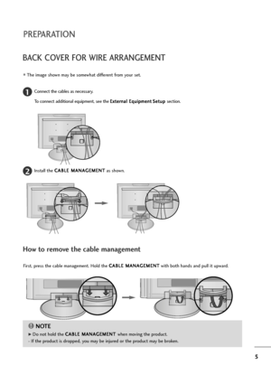 Page 65
PREPARATION
BACK COVER FOR WIRE ARRANGEMENT
Connect the cables as necessary.
To connect additional equipment, see the E Ex
xt
te
er
rn
na
al
l 
 E
Eq
qu
ui
ip
pm
me
en
nt
tS
Se
et
tu
up
p 
 
section.1
Install the C CA
AB
BL
LE
E 
 M
MA
AN
NA
AG
GE
EM
ME
EN
NT
T
as shown.2
First, press the cable management. Hold the C CA
AB
BL
LE
E 
 M
MA
AN
NA
AG
GE
EM
ME
EN
NT
T
with both hands and pull it upward.
NOTE!
G GDo not hold the C CA
AB
BL
LE
E 
 M
MA
AN
NA
AG
GE
EM
ME
EN
NT
T 
 
when moving the product.
-...