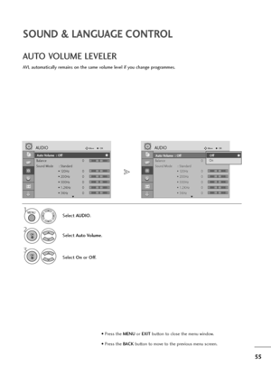 Page 5655
SOUND & LANGUAGE CONTROL
Auto Volume : Off
Balance 0
Sound Mode : Standard
• 120Hz 0
• 200Hz 0
• 500Hz 0
• 1.2KHz 0
• 3KHz 0
AUDIOMoveOK
E
Auto Volume  : Off
LR
-+
-+
-+
-+
-+
Auto Volume : Off
Balance 0
Sound Mode : Standard
• 120Hz 0
• 200Hz 0
• 500Hz 0
• 1.2KHz 0
• 3KHz 0
AUDIOMoveOK
E
Auto Volume  : Off
LR
AVL automatically remains on the same volume level if you change programmes.
AUTO VOLUME LEVELER
Select AUDIO.
2
Select Auto Volume.
3
Select Onor Off.
1
Off
OnOff
MENU
OK 
OK 
• Press the...