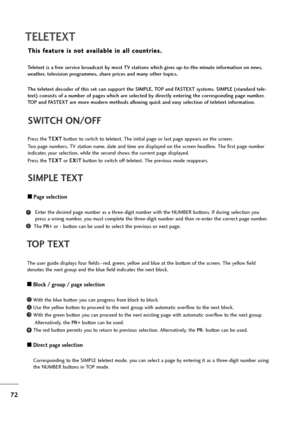 Page 7372
TELETEXT
TOP TEXT
The user guide displays four fields--red, green, yellow and blue at the bottom of the screen. The yellow field 
denotes the next group and the blue field indicates the next block.
A ABlock / group / page selection
With the blue button you can progress from block to block.
Use the yellow button to proceed to the next group with automatic overflow to the next block.
With the green button you can proceed to the next existing page with automatic overflow to the next group....