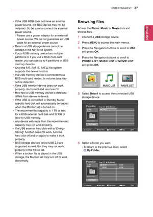 Page 3737
ENGENGLISH
ENTERTAINMENT
yyIf	the	USB	HDD	does	not	have	an	external	
power	source,	the	USB	device	may	not	be	
detected.	So	be	sure	to	connect	the	external	
power	source.
-	Please	use	a	power	adaptor	for	an	external	
power	source.	We	do	not	guarantee	an	USB	
cable	for	an	external	power	source.
yyData	in	a	USB	storage	device	cannot	be	
deleted	in	the	NTFS	file	system.
yyIf	your	USB	memory	device	has	multiple	
partitions	or	if	you	use	a	USB	multi-card	
reader,	you	can	use	up	to	4	partitions	or	USB...