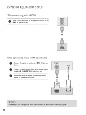 Page 1716
EXTERNAL EQUIPMENT SETUP
When connecting with a HDMI
Connect  the  HDMI  output  of  the  digital  set-top  box  to  the
H HD
DM
MI
I 
 I
IN
N
jack on the set.1
Connect  the  digital  set-top  box  to H HD
DM
MI
I 
 I
IN
N 
 
jack  on
the set.
Connect  the  audio  output  of  the  digital  set-top  box  to
the A AU
UD
DI
IO
O 
 I
IN
N 
 (
(R
RG
GB
B/
/D
DV
VI
I)
) 
 
jack on the set.
Turn on the digital set-top box. (
Refer to the owner’s
manual for the digital set-top box.)
2
3
1
When connecting with...