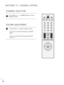 Page 2928
WATCHING TV / CHANNEL CONTROL
CHANNEL SELECTION
Press  the C CH
H 
 +
+ 
 
or- -
or  NUMBER  buttons  to  select  a
programme number.1
VOLUME ADJUSTMENT
Press the VOL + + 
 
or- -
button to adjust the volume.
If you want to switch the sound off, press the MUTE 
button. 
You can cancel this function by pressing the MUTE, 
VOL + + 
 
or- -
.
123
456
78
0 -9
VOL CH
ENTER POWER
MUTE
Q.MENUMENU
FLASHBK
RETURN
FAV
PICTURE SOUND SAPRATIO TV/PC
INPUT
LIGHTING
1
/ownloadedlfroml“anual“onitorOcoml“anuals 