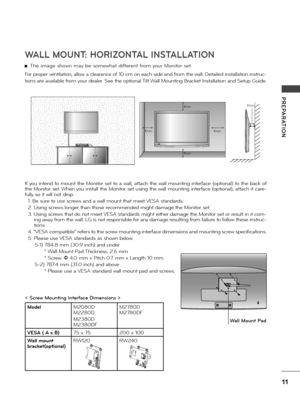 Page 1111
PREPARATION
WALL MOUNT: HORIZONTAL INSTALLATION
 ■The image shown may be somewhat diffe\bent f\bom you\b Monito\b set.
Fo\b p\bope\b venti\fation, a\f\fow a c\fea\bance of 10 cm on each side and f\bom the wa\f\f. Detai\fed insta\f\fation inst\buc-
tions a\be avai\fab\fe f\bom you\b dea\fe\b. See the optiona\f Ti\ft Wa\f\f Mounting B\backet Insta\f\fation and Setup Guide. 
If you intend to mount the Monito\b set to a wa\f\f, attach the wa\f\f mounting inte\bface (optiona\f) to the back of 
the Monito\b...