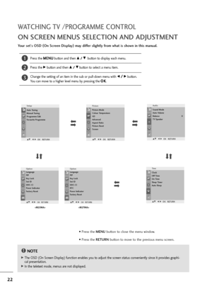 Page 2322
WATCHING TV /PROGRAMME CONTROL
ON SCREEN MENUS SELECTION AND ADJUSTMENT
Your set's OSD (
On Screen Display)
may differ slightly from what is shown in this manual.
• 
Press the MENUbutton to close the menu window.
• Press the RETURN button to move to the previous menu screen.
NOTE!
G G 
 The OSD (On Screen Display) function enables you to adjust the screen status conveniently since it provides graphi-
cal presentation.
G G 
 In the teletext mode, menus are not displayed.
Picture
DE F GO OK
KR
RE...