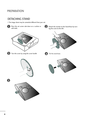 Page 54
PREPARATION
DETACHING STAND
12
3
Place  the  set  screen  side  down  on  a  cushion  or
soft cloth.Detach the monitor to the Stand Base by turn-
ing the screw to the left.
Turn the screw by using the screw handle
4Pull the stand base.
5
The image shown may be somewhat different from your set.
“ownloadedlfroml:anual:onitor-coml:anuals 