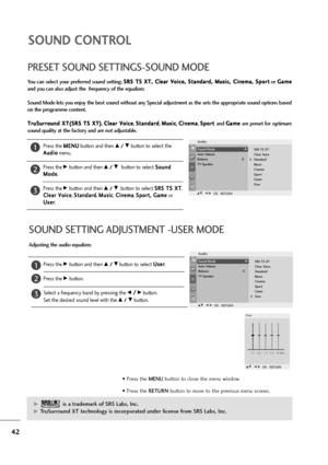 Page 4342
SOUND SETTING ADJUSTMENT -USER MODE
Press the Gbutton and then D D 
 /
/ 
 E
Ebutton to select U Us
se
er
r
.
Press the 
Gbutton.
Select a frequency band by pressing the 
F / /Gbutton. 
Set the desired sound level with the 
D D 
 /
/ 
 E
Ebutton. Adjusting the audio equalizer.
1
2
3
Audio
G
DE F GO OK
KR
RE
ET
TU
UR
RN
N
SRS TS XT
Clear Voice
Standard
Music
Cinema
Sport
Game
User Sound Mode
Auto Volume
Balance 0
TV Speaker
V
User
DE F GO OK
KR
RE
ET
TU
UR
RN
N
0.1   0.5   1.5   5.0   10 kHz
G
Gis a...