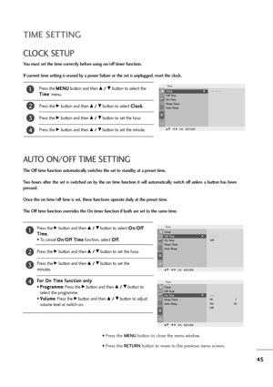 Page 4645
TIME SETTING
AUTO ON/OFF TIME SETTING
The Off time function automatically switches the set to standby at a preset time.
Two  hours  after  the  set  is  switched  on  by  the  on  time  function  it  will  automatically  switch  off  unless  a  button  has  been
pressed.
Once the on time/off time is set, these functions operate daily at the preset time.
The Off time function overrides the On timer function if both are set to the same time.
Press the 
Gbutton and then D D 
 /
/ 
 E
Ebutton to select O...