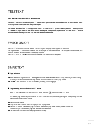 Page 5251
TELETEXT
Press the T TE
EX
XT
T
button to switch to teletext. The initial page or last page viewed appears on the screen.
Two page numbers, TV station name, date and time are displayed on the screen headline. The first page number indicates your
selection, while the second shows the current page displayed.
Press the T TE
EX
XT
T
or R RE
ET
TU
UR
RN
N
button to switch off teletext. The previous mode reappears.
SWITCH ON/OFF 
A APage selection
Enter the desired page number as a three digit number with...