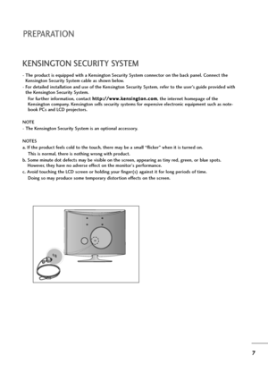 Page 87
PREPARATION
KENSINGTON SECURITY SYSTEM
- The product is equipped with a Kensington Security System connector on the back panel. Connect the
Kensington Security System cable as shown below.
- For detailed installation and use of the Kensington Security System, refer to the user’s guide provided with
the Kensington Security System.
For further information, contact h ht
tt
tp
p:
:/
//
/w
ww
ww
w.
.k
ke
en
ns
si
in
ng
gt
to
on
n.
.c
co
om
m
, the internet homepage of the
Kensington company. Kensington...