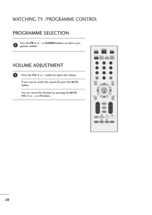 Page 2928
WATCHING TV /PROGRAMME CONTROL
OK 
MENU EXIT
GUIDE
123
456
789
0
Q.VIEWLIST
TV/PC INPUTPOWER
VOL PR
I/IIMUTETEXT
RETURN
FAV
INFO   i
TV/RADIO
*
Q.MENUT.OPT MARKSUBTITLE
PROGRAMME SELECTION
Press the P PR
R 
 +
+ 
 
or- -
or NUMBERbuttons to select a pro-
gramme number.1
VOLUME ADJUSTMENT
Press the VO L+ + 
 
or- -
button to adjust the volume.
If you want to switch the sound off, press the MUTE
button. 
You can cancel this function by pressing the MUTE, 
VO L+ + 
 
or- -
, or I/IIbutton.1...