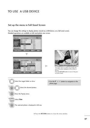 Page 8887
TO USE  A USB DEVICE
Set up the menu in Full-Sized Screen
You can change the settings to display photos stored on a USB device, on a full-sized screen.
Detailed operations are available on full-sized photo view screen.
• Use the P P 
 
button to navigation in the
photo page.
USB DevicePage 2/3No MarkedPhoto List
Up Folder
Free Space 150MB
1366x768, 125KBKR101
KR102
JMJ001
JMJ002
JMJ003
JMJ004KR103
KR104
KR105
JMJ005
JMJ006
JMJ007
JMJ008 Up Folder
1366x768, 125KBView 
Mark All
Delete
Close
The aspect...