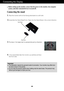 Page 65
Connecting the Display
ImportantThis illustration depicts the general model of connection. Your monitor \
may differ from
the items shown in the picture.
Do not carry the product upside down holding only the stand base. The pr\
oduct may
fall and get damaged or injure your foot.
Before setting up the monitor, ensure that the power to the monitor, the\
 computer
system, and other attached devices is turned off.
Connecting the stand 
1.Place the monitor with its front facing downward on a soft cloth....