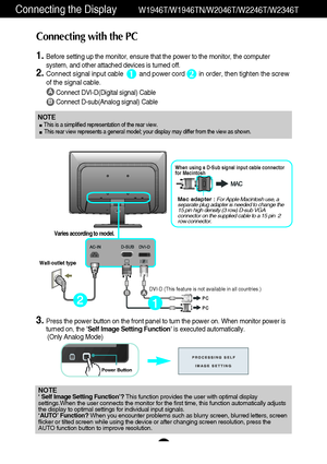 Page 109
Connecting the DisplayW1946T/W1946TN/W2046T/W2246T/W2346T
NOTE‘ Self Image Setting Function’? This function provides the user with optimal display
settings.When the user connects the monitor for the first time, this function automatically adjusts
the display to optimal settings for individual input signals. 
‘AUTO’ Function? When you encounter problems such as blurry screen, blurred letters, screen
flicker or tilted screen while using the device or after changing screen resolution, press the
AUTO...