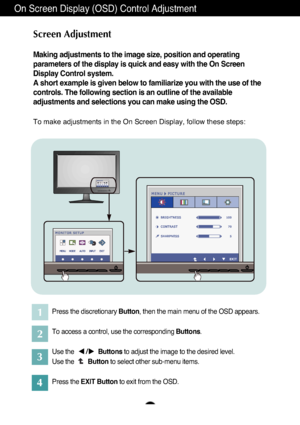 Page 1211
On Screen Display (OSD) Control Adjustment
Screen Adjustment
Making adjustments to the image size, position and operating
parameters of the display is quick and easy with the On Screen
Display Control system. 
A short example is given below to familiarize you with the use of the
controls. The following section is an outline of the available
adjustments and selections you can make using the OSD.
To make adjustments in the On Screen Display, follow these steps:
Press the discretionary Button, then the...