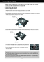 Page 4A3
Connecting the Display
Important
This illustration depicts the general model of connection. Your monitor may differ from
the items shown in the picture.
Do not carry the product upside down holding only the stand base. The product may
fall and get damaged or injure your foot.
Before setting up the monitor, ensure that the power to the monitor, the computer
system, and other attached devices is turned off.
Connecting the stand 
1.Place the monitor with its front facing downward on a soft cloth....