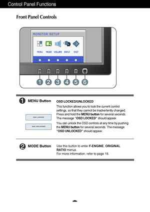 Page 1110
Control Panel Functions
Front Panel Controls
MENU ButtonOSD LOCKED/UNLOCKED
This function allows you to lock the current control
settings, so that they cannot be inadvertently changed.
Press and hold the MENU buttonfor several seconds.
The message OSD LOCKEDshould appear.
You can unlock the OSD controls at any time by pushing
the MENU buttonfor several seconds. The message
OSD UNLOCKEDshould appear.
MODE ButtonUse this button to enter F-ENGINE, ORIGINAL
RATIOmenus.
For more information, refer to page...