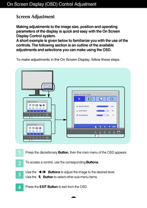 Page 1615
On Screen Display (OSD) Control Adjustment
Screen Adjustment
Making adjustments to the image size, position and operating
parameters of the display is quick and easy with the On Screen
Display Control system. 
A short example is given below to familiarize you with the use of the
controls. The following section is an outline of the available
adjustments and selections you can make using the OSD.
To make adjustments in the On Screen Display, follow these steps:
Press the discretionary Button, then the...