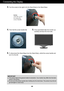 Page 76
Connecting the Display
IMPORTANT
This picture depicts the general model of connection. Your monitor may differ from the items
shown in the picture.
Do not carry the product upside down holding only the stand base. The product may fall and
get damaged or cause injury.
4.Then fold the screw handle flat. 5.Once assembled take the monitor up
carefully and face the front side.
6.To disconnect the Stand Base from the Stand Body, unfold the screw handle and
turn it to the left. 
3.Turn the screw to the right...