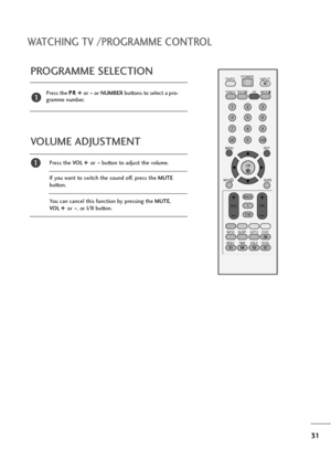 Page 3231
WATCHING TV /PROGRAMME CONTROL
PROGRAMME SELECTION
Press the P PR
R 
 +
+ 
 
or- -
or NUMBERbuttons to select a pro-
gramme number.1
VOLUME ADJUSTMENT
Press the VO L+ + 
 
or- -
button to adjust the volume.
If you want to switch the sound off, press the MUTE
button. 
You can cancel this function by pressing the MUTE, 
VO L+ + 
 
or- -
, or I/IIbutton.OK 
MENU EXIT
GUIDE
RATIO
123
456
789
0
Q.VIEWLIST
TV/PC INPUTPOWER
VOL PR
INDEX
SLEEP
HOLDREVEAL
SUBTITLEUPDATE
I/IIMUTETEXT
BACK
FAV
TIME
INFO   i...