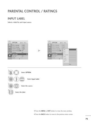 Page 7473
PARENTAL CONTROL / RATINGS
Menu Language : English
Audio Language : English
Subtitle Language : English
Hard of Hearing
():Off
Country : UK
Input Label
Key Lock : Off
Set ID : 1
OPTIONMoveOK
E
Input Label
Menu Language : English
Audio Language : English
Subtitle Language : English
Hard of Hearing
():Off
Country : UK
Input Label
Key Lock : Off
Set ID : 1
OPTIONMoveOK
E
Input Label
Selects a label for each input source.
INPUT LABEL
Select OPTION.
2
Select Input Label.
3
Select the source.
4
Select the...