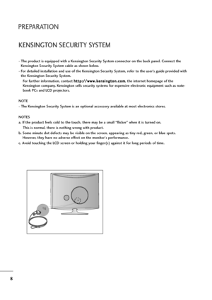 Page 98
PREPARATION
KENSINGTON SECURITY SYSTEM
- The product is equipped with a Kensington Security System connector on the back panel. Connect the
Kensington Security System cable as shown below.
- For detailed installation and use of the Kensington Security System, refer to the user’s guide provided with
the Kensington Security System.
For further information, contact h ht
tt
tp
p:
:/
//
/w
ww
ww
w.
.k
ke
en
ns
si
in
ng
gt
to
on
n.
.c
co
om
m
, the internet homepage of the
Kensington company. Kensington...