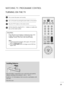 Page 2625
TURNING ON THE TV
WATCHING TV /PROGRAMME CONTROL
First, connect the power cord correctly. 
Turn on the power by pressing the power button on the product.
Press the TV/PC button on the remote control.
Set the channel by using the CH + / - buttons or number but-
tons on the remote control. 
2
1
123
456
78
0 -9
VOL CH
ENTER POWER
MUTE
Q.MENUMENU
FLASHBK
RETURN
CC FAV
PICTURE SOUND SAPRATIO TV/PC
INPUT
Setup Menu
Note: 
a. It will automatically disappear after approx. 40 seconds
unless a button is...