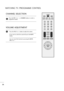 Page 2726
WATCHING TV /PROGRAMME CONTROL
CHANNEL SELECTION
Press  the C CH
H 
 +
+ 
 
or- -
or NUMBERbuttons  to  select  a
programme number.1
VOLUME ADJUSTMENT
Press the VO L+ + 
 
or- -
button to adjust the volume.
If you want to switch the sound off, press the MUTE
button. 
You can cancel this function by pressing the MUTE, 
VO L+ + 
 
or- -
.
123
456
78
0 -9
VOL CH
ENTER POWER
MUTE
Q.MENUMENU
FLASHBK
RETURN
CC FAV
PICTURE SOUND SAPRATIO TV/PC
INPUT
1
•ownloaded2from2QanualQonitorvcom2Qanuals 