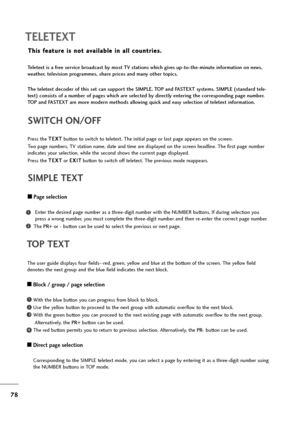 Page 7978
TELETEXT
TOP TEXT
The user guide displays four fields--red, green, yellow and blue at the bottom of the screen. The yellow field 
denotes the next group and the blue field indicates the next block.
A ABlock / group / page selection
With the blue button you can progress from block to block.
Use the yellow button to proceed to the next group with automatic overflow to the next block.
With the green button you can proceed to the next existing page with automatic overflow to the next group....