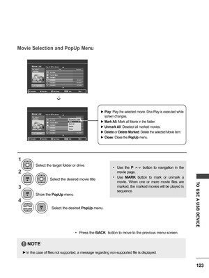 Page 123123
TO  USE A  USB  DEVICE
Page 2/3MovieSGKIM002
640x480, 720KB
Up Folder
TitleDurationUp FolderFavorite MusicSGKIM001SGKM002SGKIM001SGKIM001
01:34:1501:35:3001:30:20
No MarkedMovie List
Popup MenuNavigationMarkPage ChangeExitMARK
Page 2/3MovieSGKIM002
640x480, 720KB
Up Folder
TitleDurationUp FolderFavorite MusicSGKIM001SGKM002SGKIM001SGKIM001
01:34:1501:35:3001:30:20
No MarkedMovie List
Popup MenuNavigationMarkPage ChangeExitMARK
Movie Selection and PopUp Menu
➩
1366x768, 125KBPlay ꔉMark AllDeleteClose...